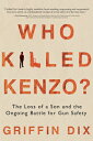 Who Killed Kenzo?: The Loss of a Son and the Ong