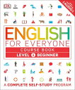 English for Everyone: Level 1: Beginner, Course Book: A Complete Self-Study Program ENGLISH FOR EVERYONE LEVEL 1 B （DK English for Everyone） DK