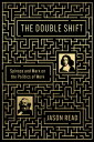 The Double Shift: Spinoza and Marx on the Politics of Work DOUBLE SHIFT Jason Read