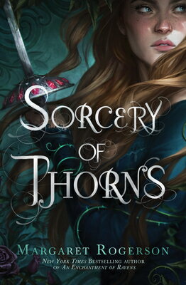 Sorcery of Thorns SORCERY OF THORNS [ Margaret Rogerson ]