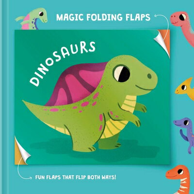 Magic Folding Flaps - Dinosaurs MAGIC FOLDING FLAPS - DINOSAUR （Magic Folding Flaps） [ Little Genius Books ]