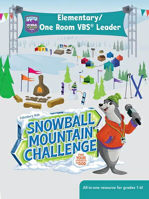 Vbs 2026 Snowball Mountain Challenge Elementary One Room Vbs(r) Leader: Find Your Strength in God VBS 2026 SNOWBALL MOUNTAIN CHA 
