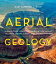 Aerial Geology: A High-Altitude Tour of North America's Spectacular Volcanoes, Canyons, Glaciers, La AERIAL GEOLOGY [ Mary Caperton Morton ]