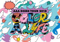 AAA DOME TOUR 2018 COLOR A LIFE(初回生産限定盤)(スマプラ対応)【Blu-ray】