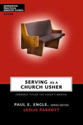 Serving as a Church Usher SERVING AS A CHURCH USHER （Zondervan Practical Ministry Guides） [ Paul E. Engle ]