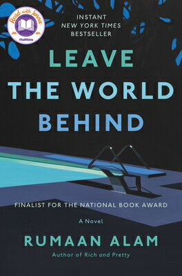 Leave the World Behind: A Read with Jenna Pick LEAVE THE WORLD BEHIND Rumaan Alam