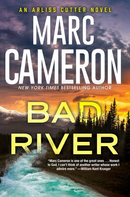Bad River BAD RIVER （Arliss Cutter Novel） [ Marc Cameron ]