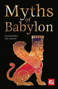 Myths of Babylon MYTHS OF BABYLON (World's Greatest Myths and Legends) [ J. K. J...
