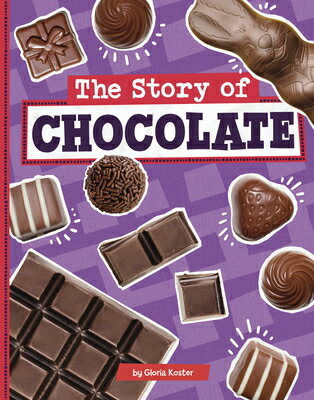 The Story of Chocolate （Stories Everyday Things） [ Gloria Koster ]