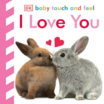 Baby Touch and Feel I Love You BABY TOUCH & FEEL I LOVE YOU （Baby Touch and Feel） [ Dk ]