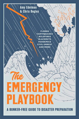 The Emergency Playbook: A Bunker-Free Guide to Disaster Preparation EMERGENCY PLAYBOOK 