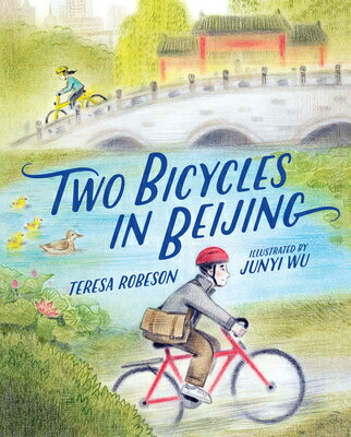 Two Bicycles in Beijing 2 BICYCLES IN BEIJING [ Teresa Robeson ]