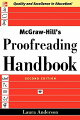 Expert advice to perfect your proofreading skills"McGraw-Hill's Proofreading Handbook" helps ensure that your documents are letter-perfect, every time. Veteran editor and proofreader Laura Anderson arms you with all the tools of the proofreader's trade and walks you step-by-step through the entire proofreading process.