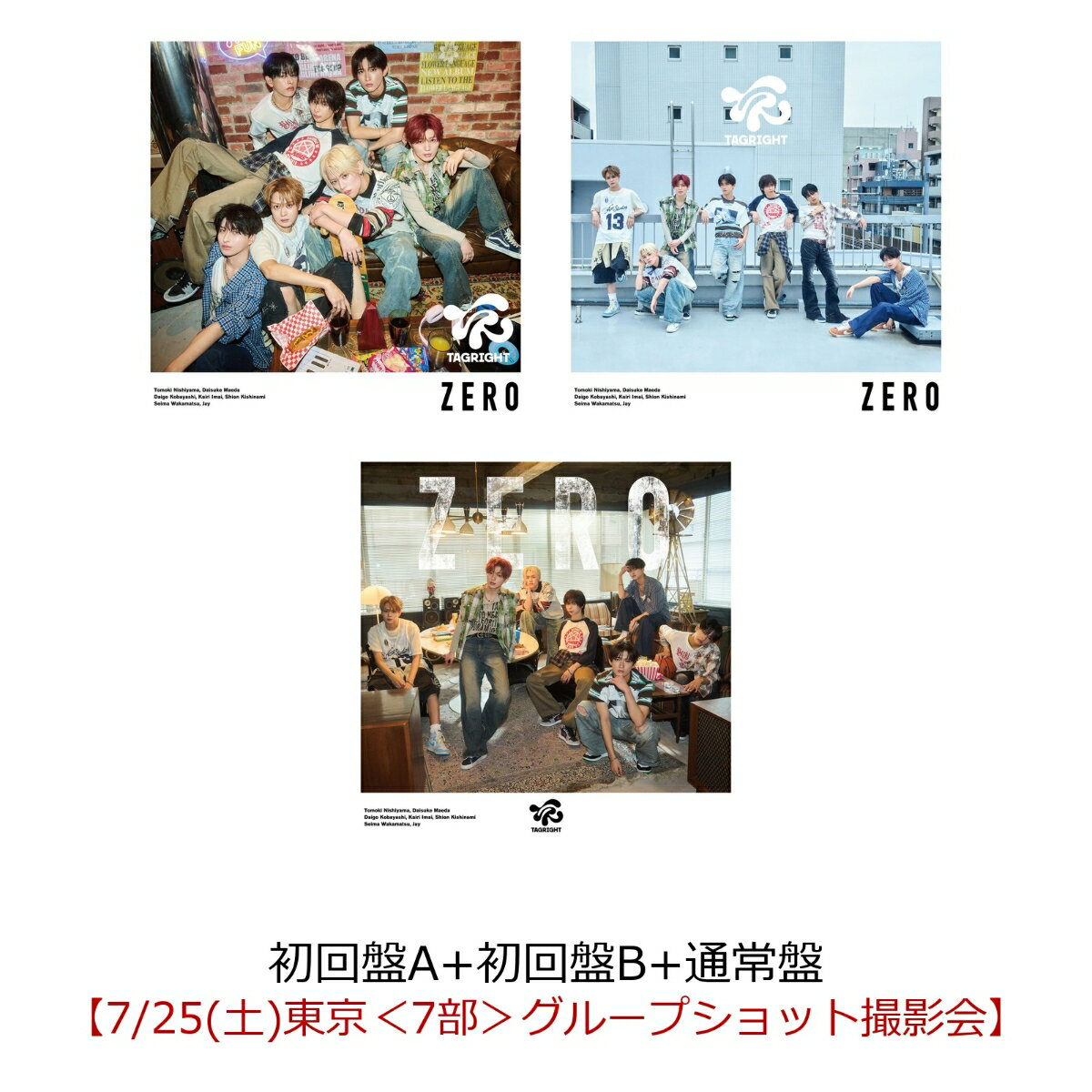 【楽天ブックス限定先着特典】【クレジットカード決済限定】【イベント対象】ZERO （初回盤A+初回盤B+通常盤）(【7/25(土)東京＜7部＞グループショット撮影会】) [ TAGRIGHT ]