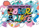 AAA DOME TOUR 2018 COLOR A LIFE(スマプラ対応) [ AAA ]