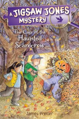 Jigsaw Jones: The Case of the Haunted Scarecrow JIGSAW JONES THE CASE OF THE H （Jigsaw Jones Mysteries） [ James Preller ]