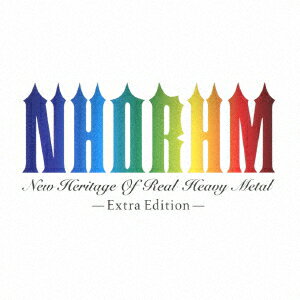 New Heritage of Real Heavy Metal -Extra Edition- [ NHORHM ]