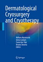 Dermatological Cryosurgery and Cryotherapy DERMATOLOGICAL CRYOSURGERY C William Abramovits