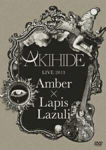 AKIHIDE LIVE 2013 “Amber×Lapis Lazuli