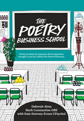 The Poetry Business School: Poems to Change Your Life - Poetry for Life, Business, and Inspiration
