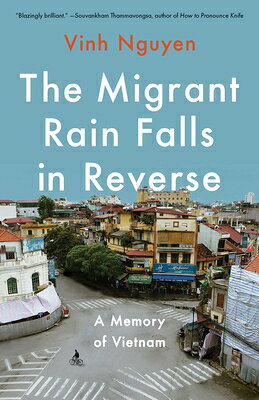 MIGRANT RAIN FALLS IN REVERSE Vinh Nguyen COUNTERPOINT PR2026 Paperback English ISBN：9781640097650 洋書 Fiction & Literature（小説＆文芸） Biography & Autobiography