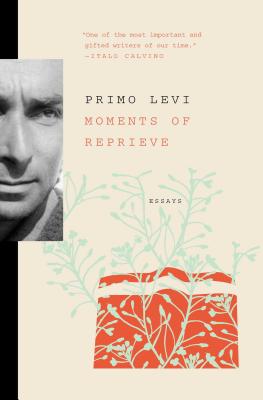 Moments of Reprieve: Essays MOMENTS OF REPRIEVE R/E [ Primo Levi ]