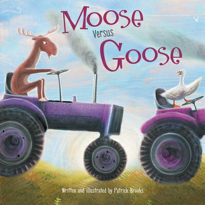 Moose Versus Goose MOOSE VERSUS GOOSE [ Patrick Brooks ]