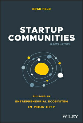 Startup Communities: Building an Entrepreneurial Ecosystem in Your City STARTUP COMMUNITIES 2/E [ Brad Feld ]