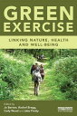 Green Exercise: Linking Nature, Health and Well-being GREEN EXERCISE [ Jo Barton ]