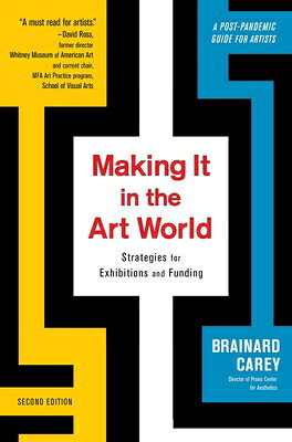 Making It in the Art World: Strategies for Exhibitions and Funding MAKING IT IN THE ART WORLD EDI 
