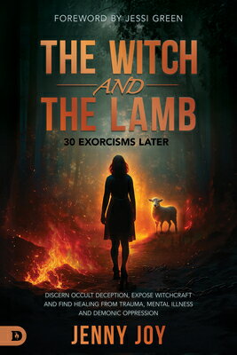The Witch and the Lamb: Discern Occult Deception, Expose Witchcraft, and Find Healing from Trauma, M