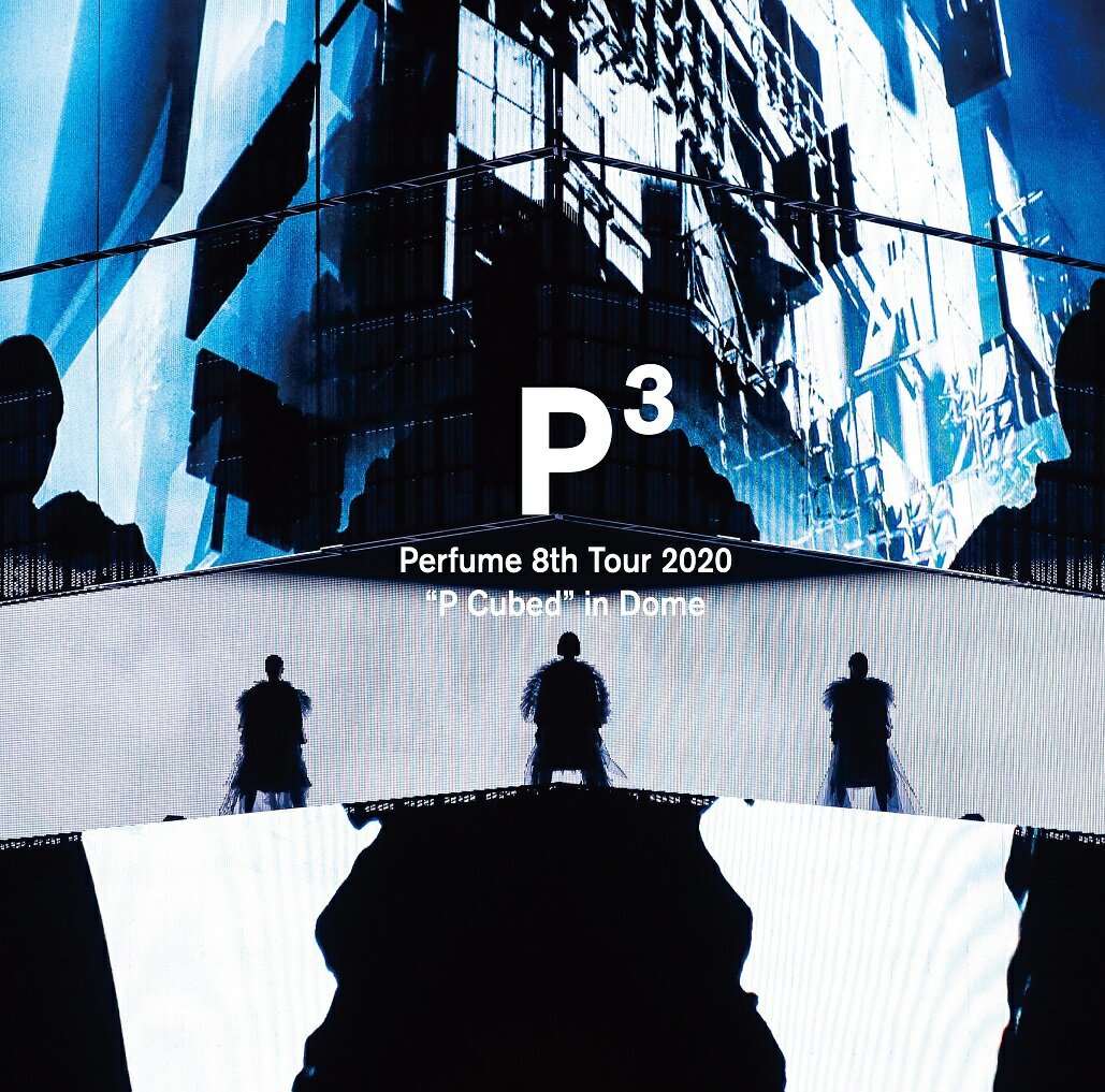 Perfume 8th Tour 2020”P Cubed”in Dome
