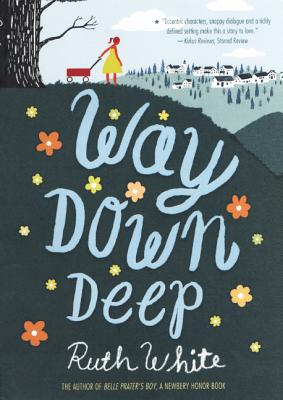 Way Down Deep WAY DOWN DEEP BOUND FOR SCHOOL [ Ruth White ]