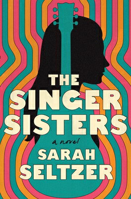 The Singer Sisters SINGER SISTERS [ Sarah Seltzer ]