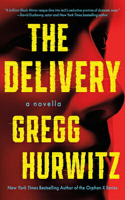 The Delivery: A Novella DELIVERY [ Gregg Andrew Hurwitz ]