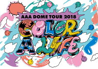 AAA DOME TOUR 2018 COLOR A LIFE(スマプラ対応)【Blu-ray】