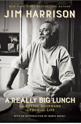 A Really Big Lunch: The Roving Gourmand on Food and Life REALLY BIG LUNCH 