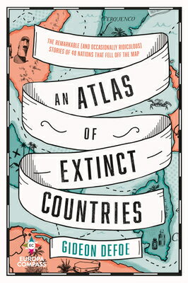 An Atlas of Extinct Countries ATLAS OF EXTINCT COUNTRIES 