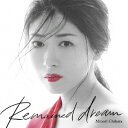 Remained dream 茅原実里