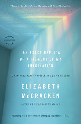 An Exact Replica of a Figment of My Imagination EXACT REPLICA OF FIGMENT OF MY Elizabeth McCracken