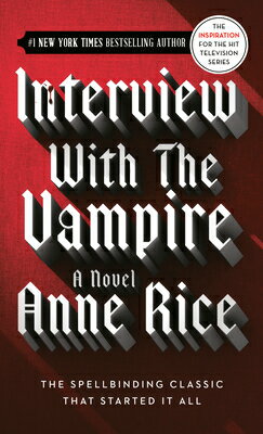 Interview with the Vampire INTERVIEW W/THE VAMPIRE （Vampire Chronicles） 