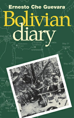 The Bolivian Diary of Ernesto Che Guevara BOLIVIAN DIARY OF ERNESTO CHE （The Cuban Revolution in World Politics） 