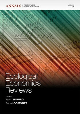 Ecological Economics Reviews, Volume 1186 ECOLOGICAL ECONOMICS REVIEWS V （Annals of the New York Academy of Science） [ Karin E. Limburg ]