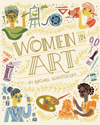 Women in Art WOMEN IN ART （Women in） [ Rachel Ignotofsky ]