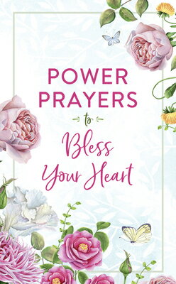 Power Prayers to Bless Your Heart POWER PRAYERS TO BLESS YOUR HE （Power Prayers） [ Compiled by Barbour Staff ]