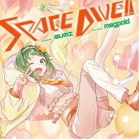 SPACE DIVE!! feat. GUMI