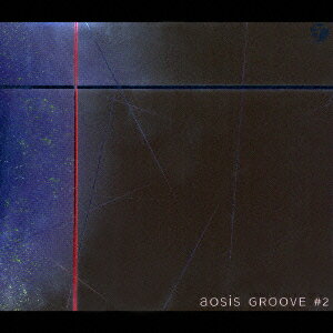 aosis GROOVE #2 [ (オムニバス) ]
