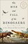 the rise and fall of the dinosaursの画像