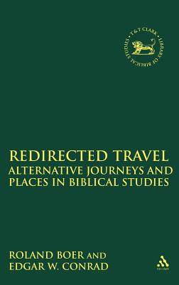 Redirected Travel: Alternative Journeys and Places in Biblical Studies REDIRECTED TRAVEL （Library of Hebrew Bible/Old Testament Studies） [ Roland Boer ]