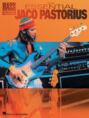The Essential Jaco Pastorius ESSENTIAL JACO PASTORIUS （Bass Recorded Versions） 